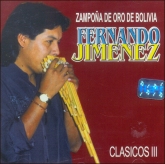 Fernando Jimenez - Zampo�a de oro de Bolivia -  Clasicos III