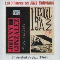 Los tres pilares del Jazz Boliviano - 1� Festival del Jazz (1968