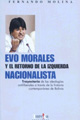 EVO MORALES Y EL RETORNO NACIONALISTA - Fernando Molina EVO MORALES Y EL RETORNO NACIONALISTA - Fernando Molina