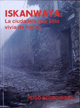 Iskanwaya: la ciudadela que s�lo viv�a de noche - Hugo Boero