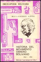Geschichte der bolivianischen Arbeiterbewegung 1933 - 1952 - Guillermo Lora