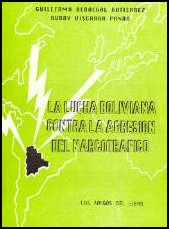 La Lucha Boliviana Contra la Agresion del Narcotrafico - From Guillermo Bedregal