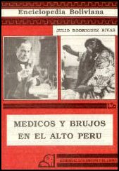 �rzte und Hexemeistern im Alto Peru - Julio Rodriguez Rivas
