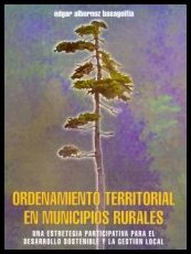Ordenamiento Territorial en Municipios Rurales    From Edgar Alberto