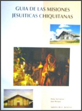 Gu�a de las Misiones Jesu�ticas chiquitanas
