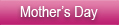 Mother 's day (May 27th)