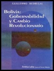 Bolivia: Regierungsfhigkeit und aufrhrerisch Wechsel - Guillermo Bedregal