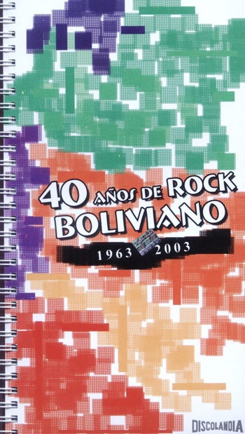 40 YEARS OF BOLIVIAN ROCK - 1963 al 2003