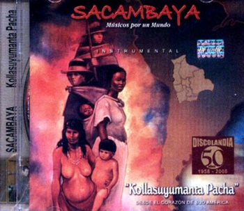サカンバヤ 「Kollasuyumanta Pacha」