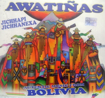 Awatiñas アワティーニャス- Jichhapi Jichhanaxa