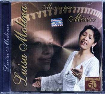 Luisa Molina   Mi voz para Mexico  