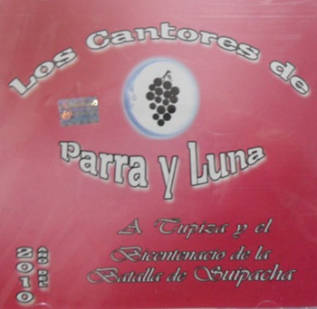 Los Cantores de Parra y Luna  A Tupiza y el Bicentenario de la Batalla de Suipacha   