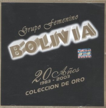 Grupo Femenino Bolivia - 20 Años  Colección de Oro