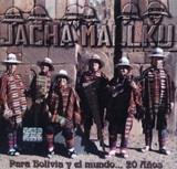 Jacha Mallku - Para Bolivia y el Mundo 20 aos - 2 CDs