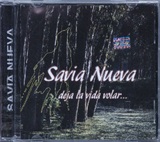 SAVIA NUEVA - DEJA LA VIDA VOLAR..