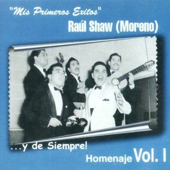 Raul Shaw Moreno - Mis primeros Éxitos Homenaje Vol.I