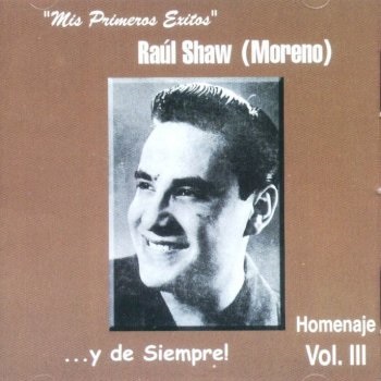 Raul Shaw Moreno - 私の最初のトリビュートヒット Vol.III