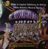 Unin Artstica Musical Banda Continental - Desde la capital folklorica de Bolivia