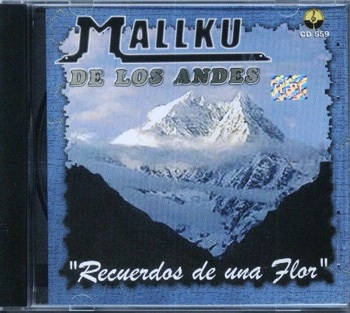 MALLKU DE LOS ANDES - Recuerdo de una Flor