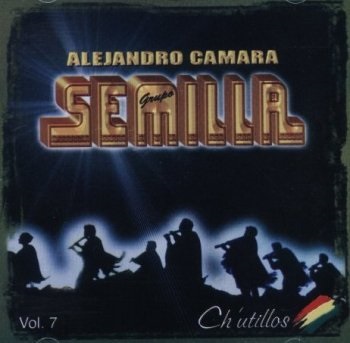 GRUPO SEMILLA - Chutillos Vol. 7 