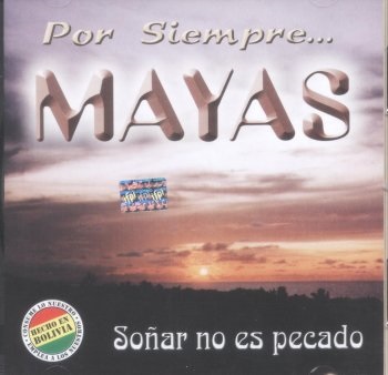 Por siempre MAYAS - Soñar no es pecado