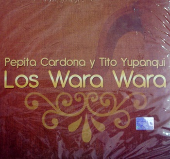 Los Wara Wara - Pepita Cardona y Tito Yupanqui (3CDs)