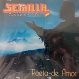 Poeta de Amor - Grupo Semilla