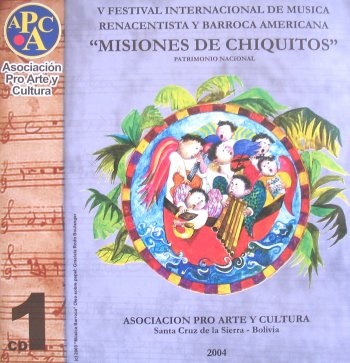 V FESTIVAL INTERNACIONAL DE MUSICA RENACENTISTA Y BARROCA AMERICANA -  MISIONES DE CHIQUITOS  CD 1