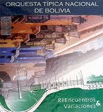 ReEncuentros & Variaciones "Orquesta Tpica Nacional de Bolivia"