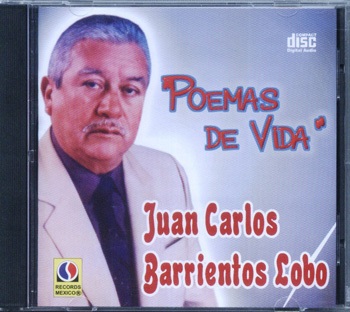 JUAN CARLOS BARRIENTOS LOBO - Poemas de Vida
