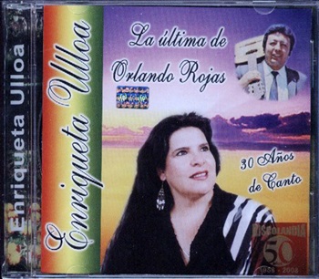 Enriqueta Ulloa    La última de Orlando Rojas   - 30 Años de Canto