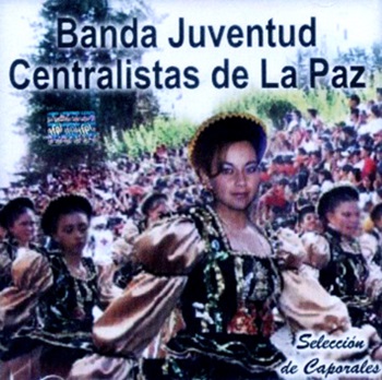 Banda Juventud Centralista de La Paz   Séléction de Caporales  