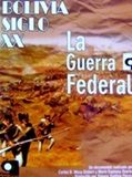 Bolivia Century XX - The Federal War