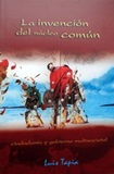 La invencin del ncleo comn - Luis Tapia