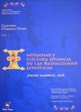 INDIGENAS Y CULTURA MUSICAL DE LAS REDUCCIONES JESUITICAS<br>Guaranies, Chiquitos, Moxos<br>VOL. 1