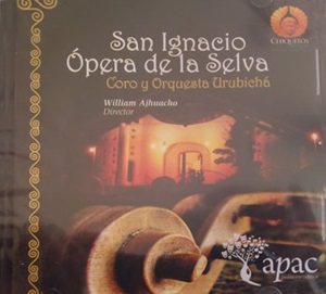 San Ignacio Ópera de la Selva   Coro y Orquesta urubichá  