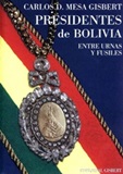 Entre Urnas y Fusiles:  Presidentes de Bolivia