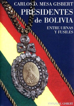 Entre Urnas y Fusiles:  Presidentes de Bolivia