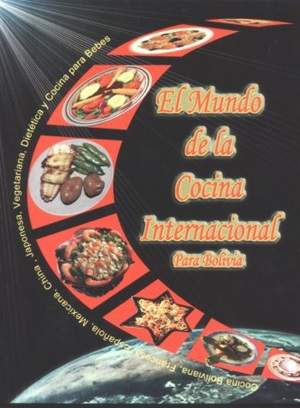El mundo de la cocina Internacional -Para Bolivia-