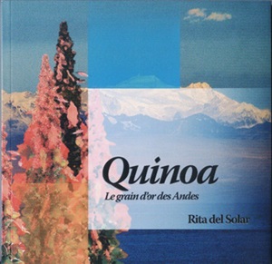 Quinoa: le grain dor des Andes- Rita del Solar (Francés)