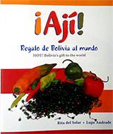 Aji! Regalo de Bolivia al Mundo - Rita del Solar, Lupe Andrade