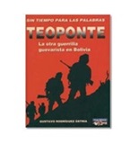 Teoponte: La otra guerrilla guevarista en Bolivia