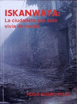 Iskanwaya: la ciudadela que sólo vivía de noche - Hugo Boero