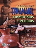 Tiwanaku: Cosmovisin y Religin- Carlos Ponce Sangins