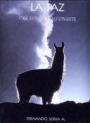La Paz: Una aventura alucinante - Fernando Soria