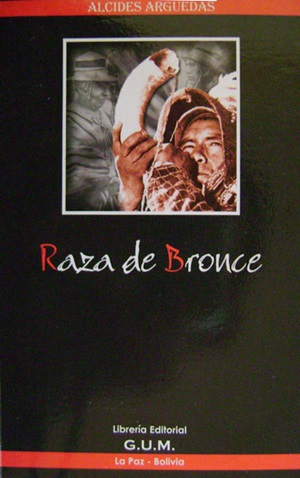 Raza de bronze - Alcides Arguedas