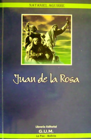 Juan de la Rosa - Nataniel Aguirre