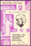 Geschichte der bolivianischen Arbeiterbewegung 1933 - 1952 - Guillermo Lora