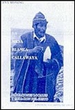 Einleitung zur Welt der Callawayas - Der weisse Tisch der Callawayas