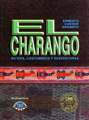 El Charango: su vida, costumbres y desventuras